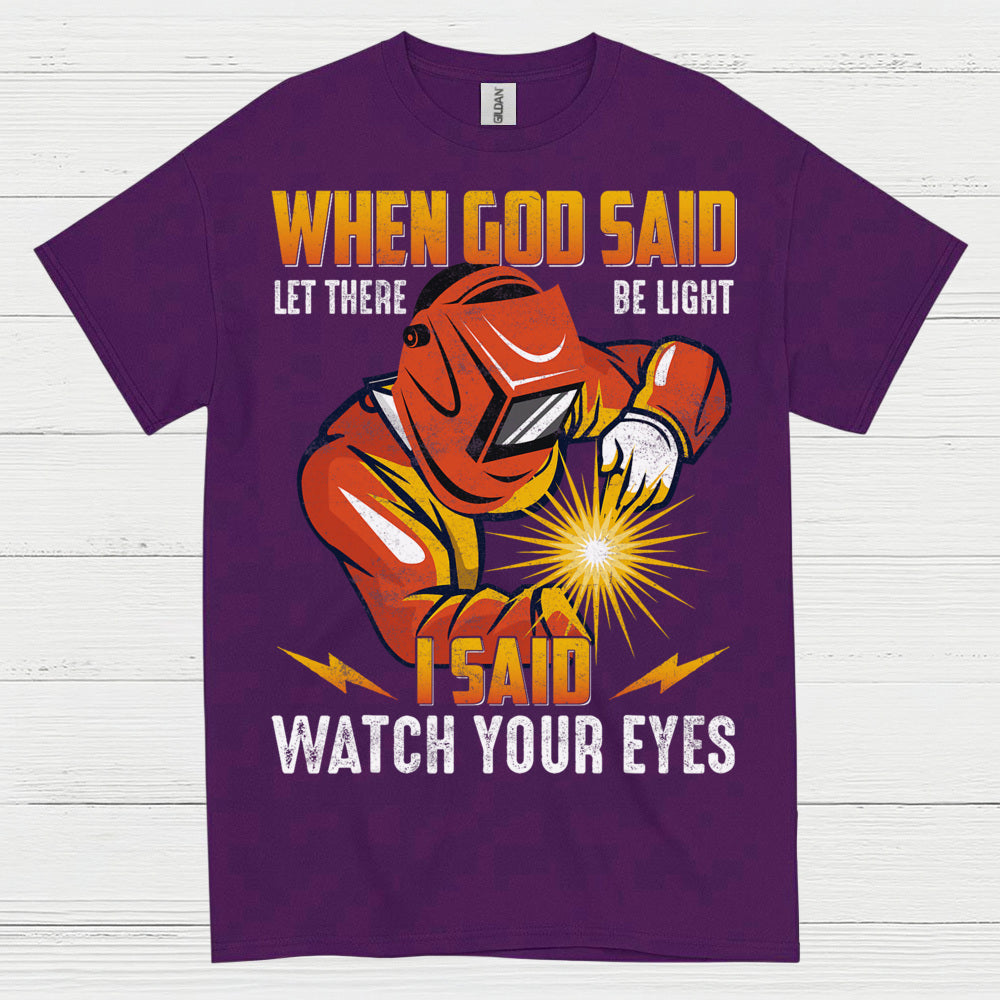 When God Said Light Welder T Shirt