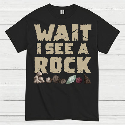 Wait I See A Rock Rock Collector T Shirt