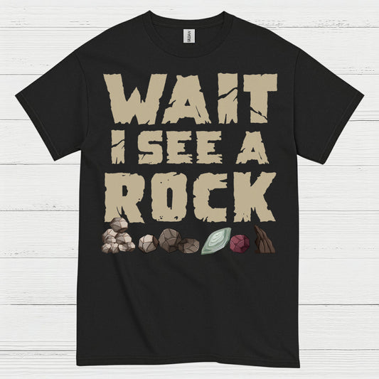 Wait I See A Rock Rock Collector T Shirt