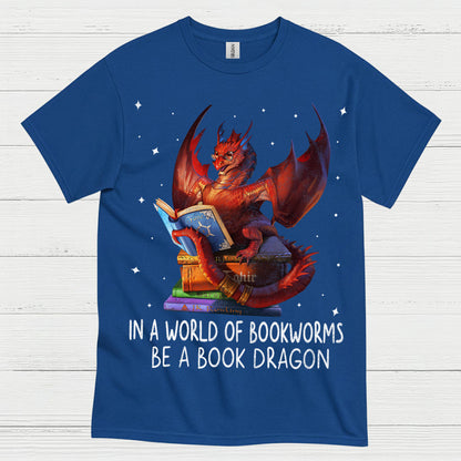 In A World Of Bookworms Be A Book Dragon T Shirt
