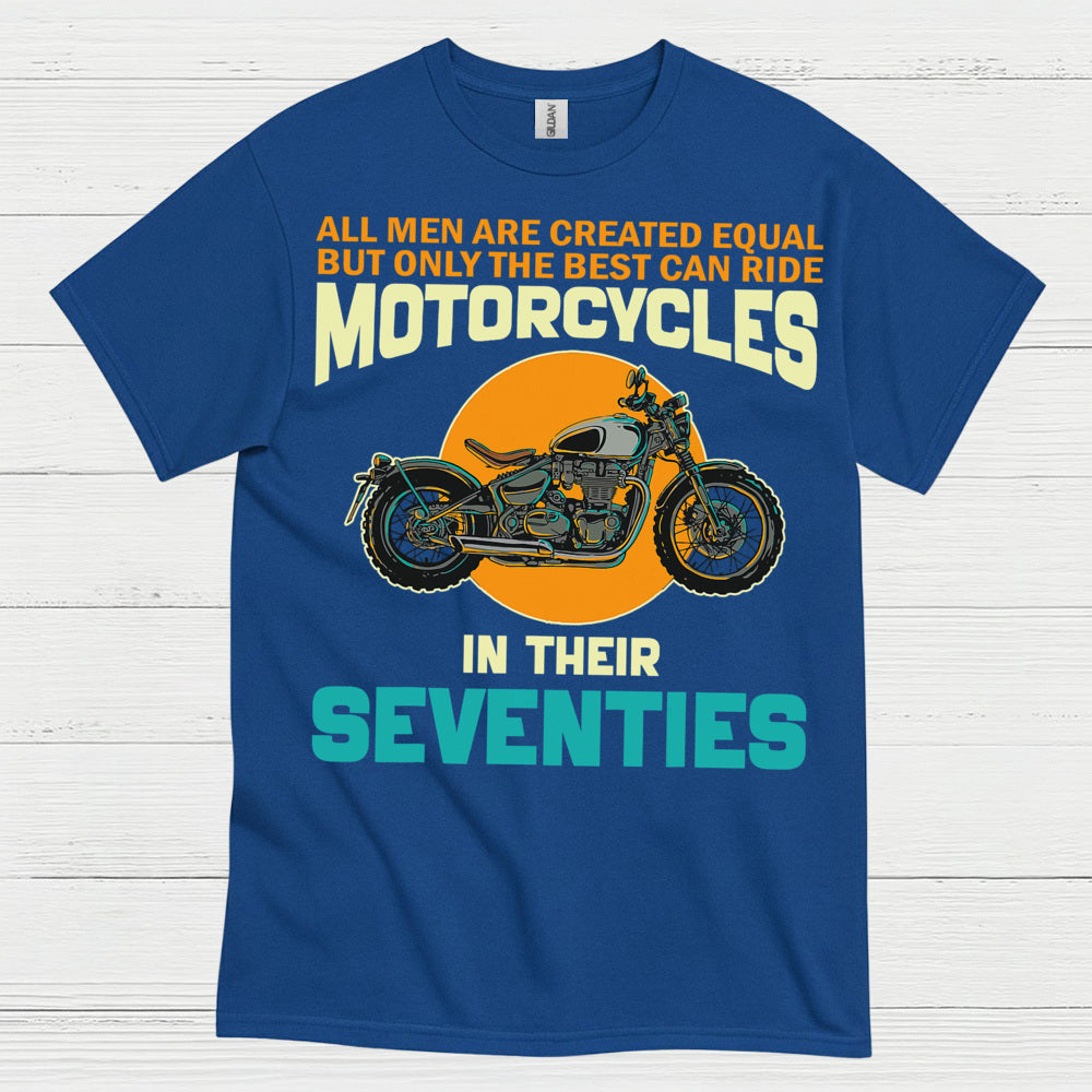 Best Ride Motorcycles in Their Seventies T Shirt