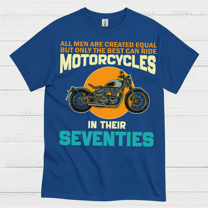 Best Ride Motorcycles in Their Seventies T Shirt