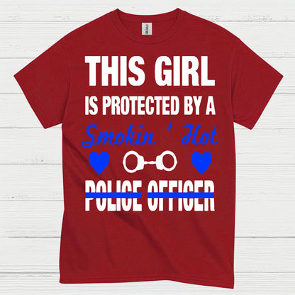 This Girl Is Protected By A Smokin Hot Police Officer T Shirt