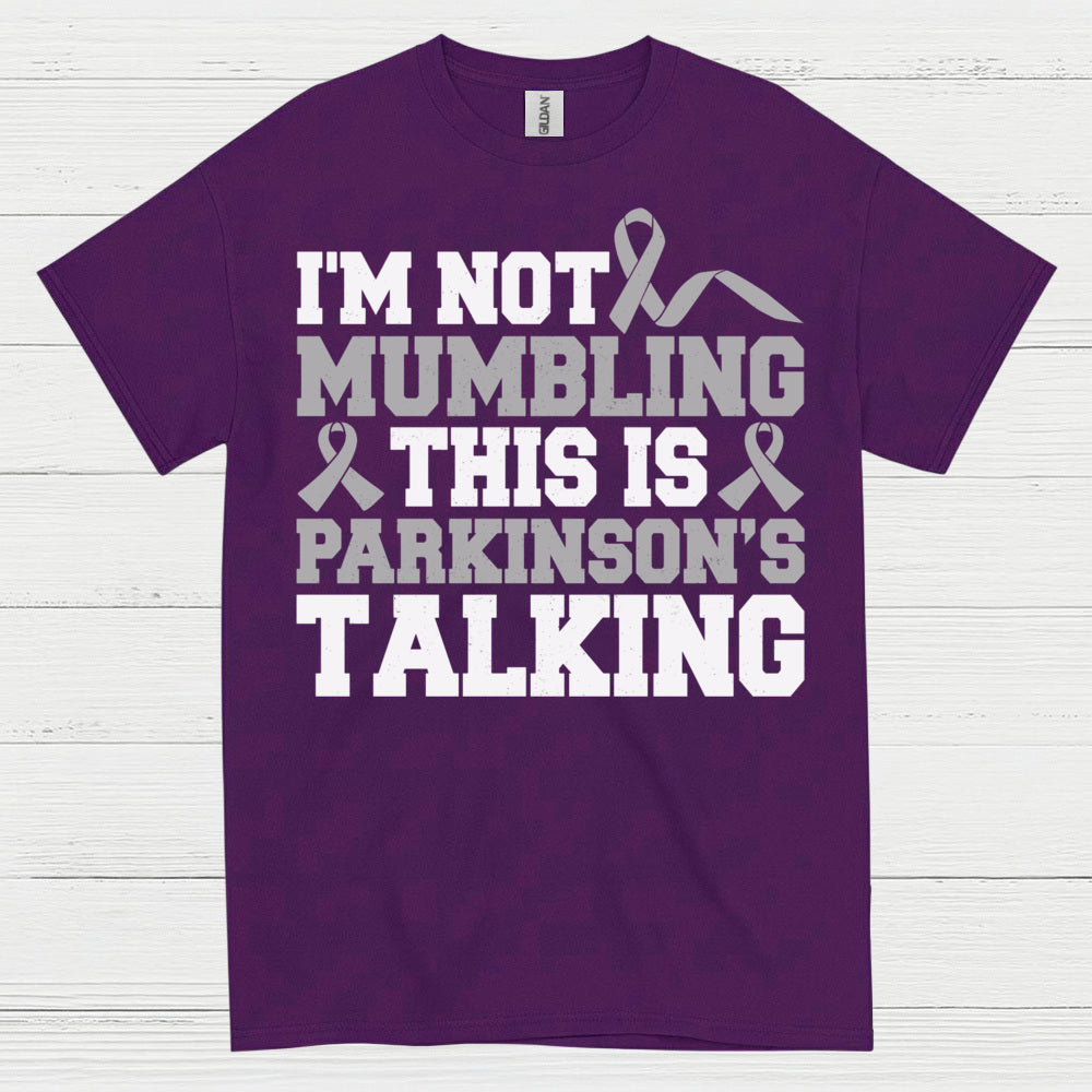 Im Not Mumbling Parkinsons Talking T Shirt