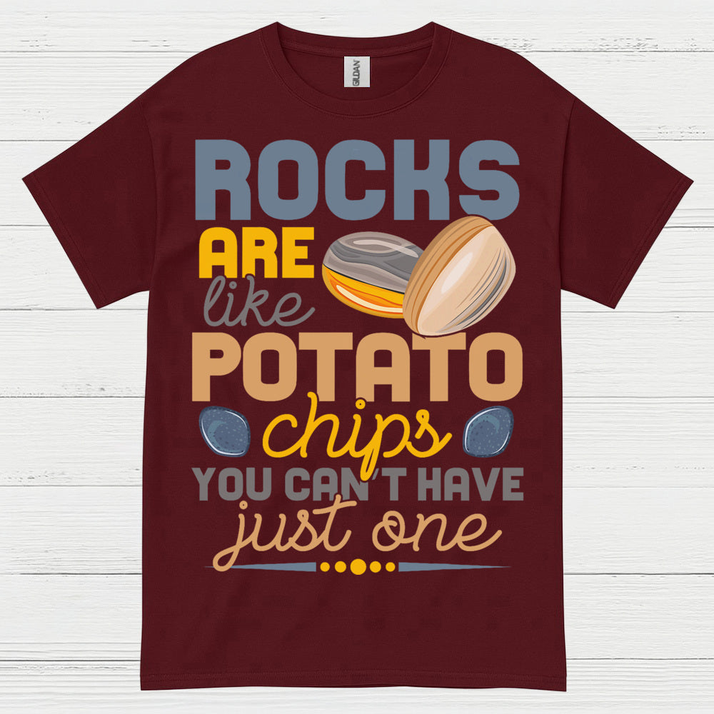 Rocks Are Like Potato Chips T Shirt