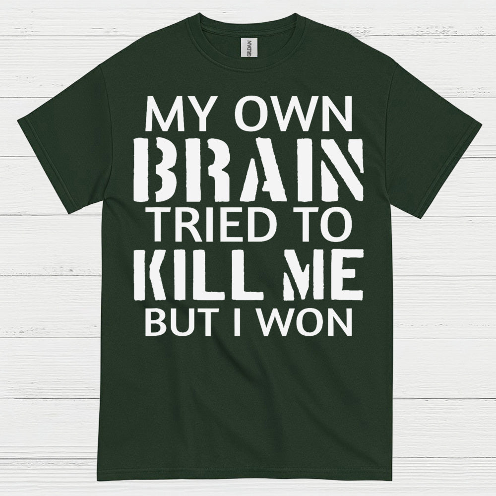 My Own Brain Tried To Kill Me Survivor T Shirt