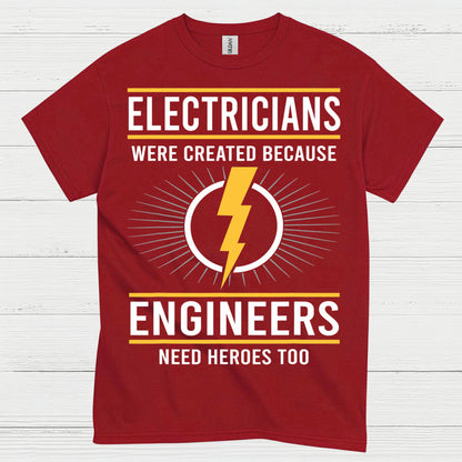 Electricians Need Heroes T Shirt