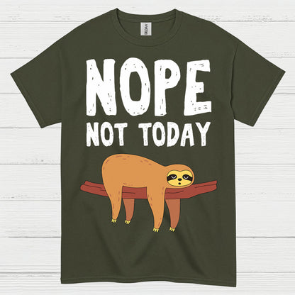Nope Not Today Sloth T Shirt