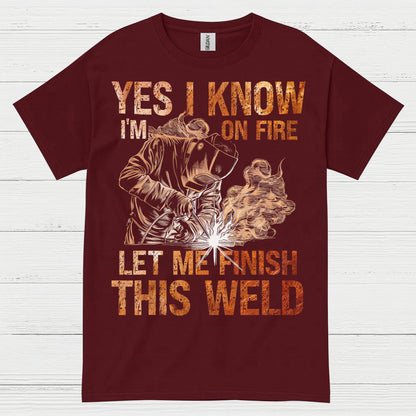 Yes I Know I’m On Fire Welding T Shirt