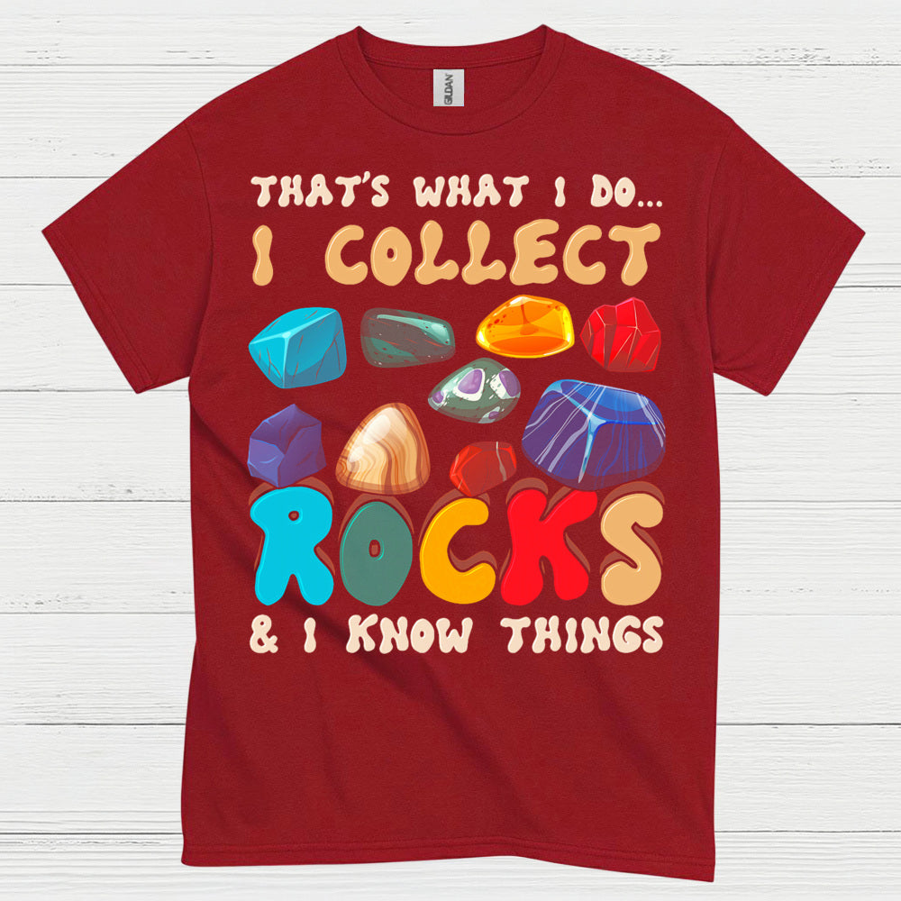 I Collect Rocks And Know Things T Shirt