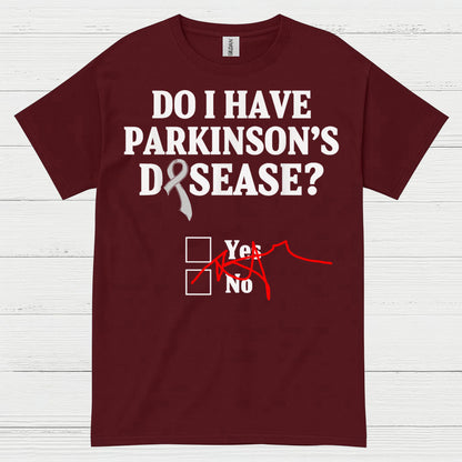 Do I Have Parkinsons Humor T Shirt