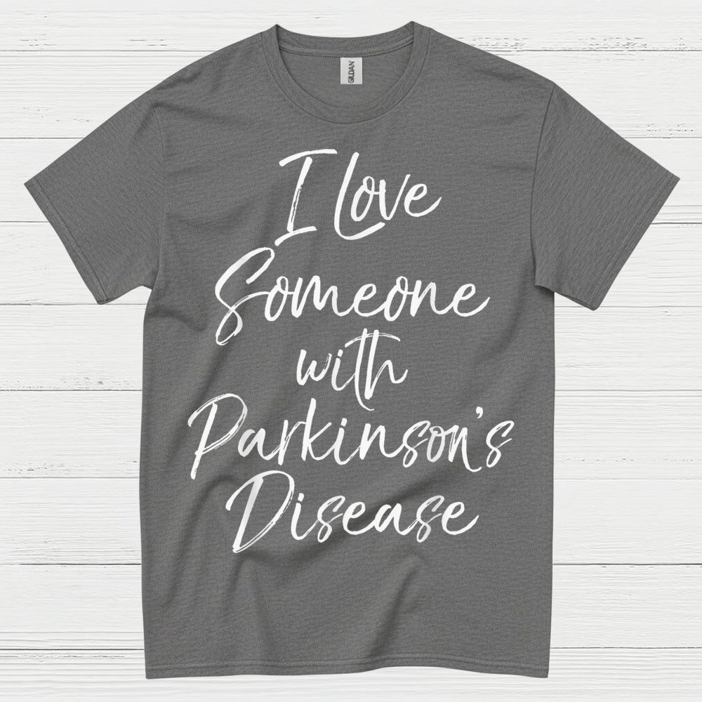 I Love Someone With Parkinsons T Shirt