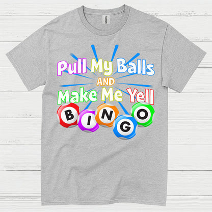 Funny Pull My Balls Bingo T Shirt