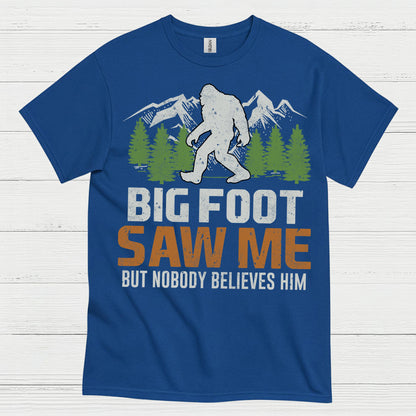 Bigfoot Saw Me Funny Quote T Shirt