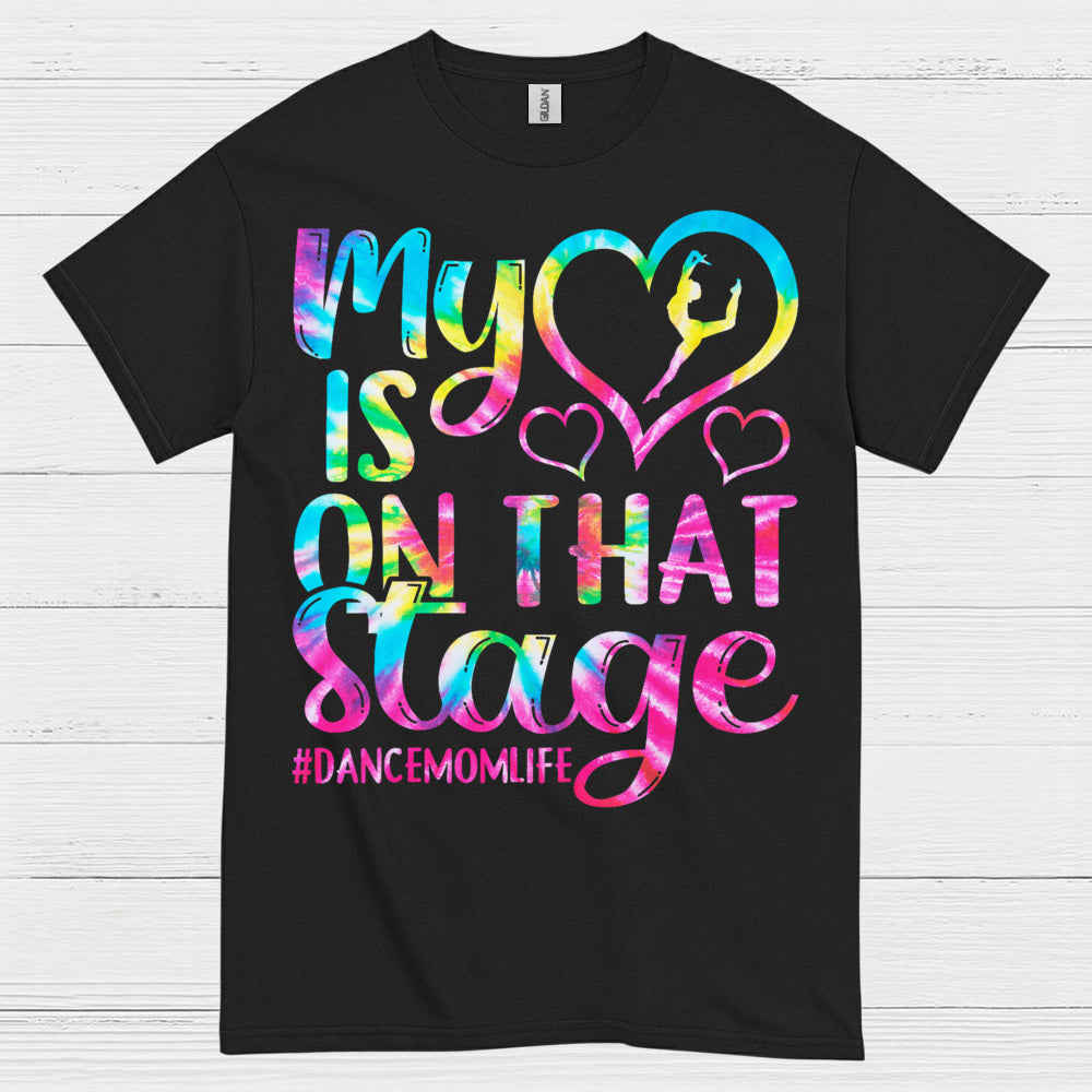 My Heart On Stage Dance Mom T Shirt