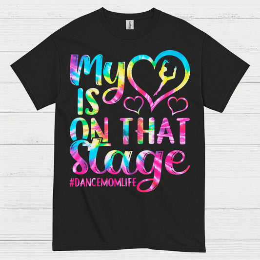 My Heart On Stage Dance Mom T Shirt