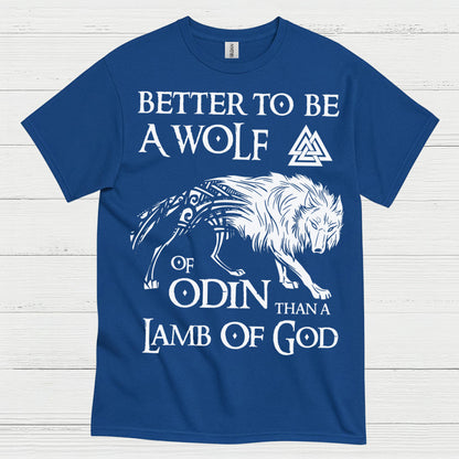 Better To Be A Wolf Of Odin T Shirt