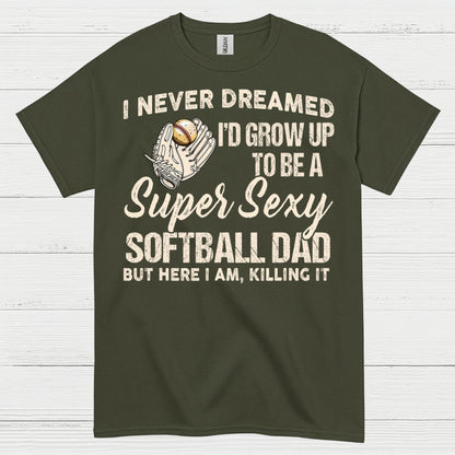 Super Sexy Softball Dad T Shirt