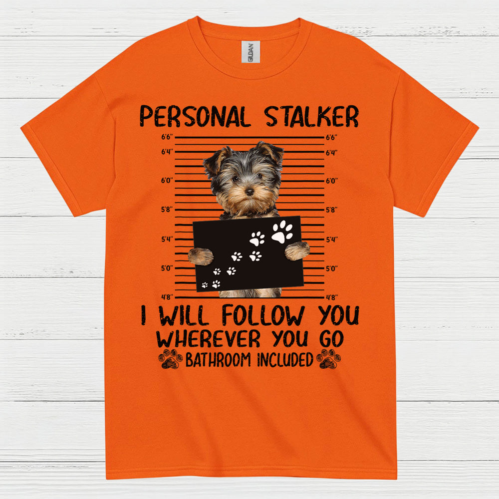 Yorkie Follow Me Everywhere Funny Dog T Shirt