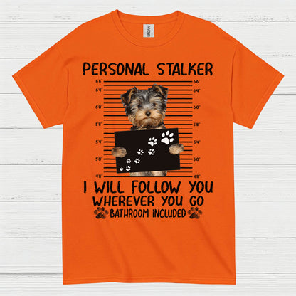 Yorkie Follow Me Everywhere Funny Dog T Shirt