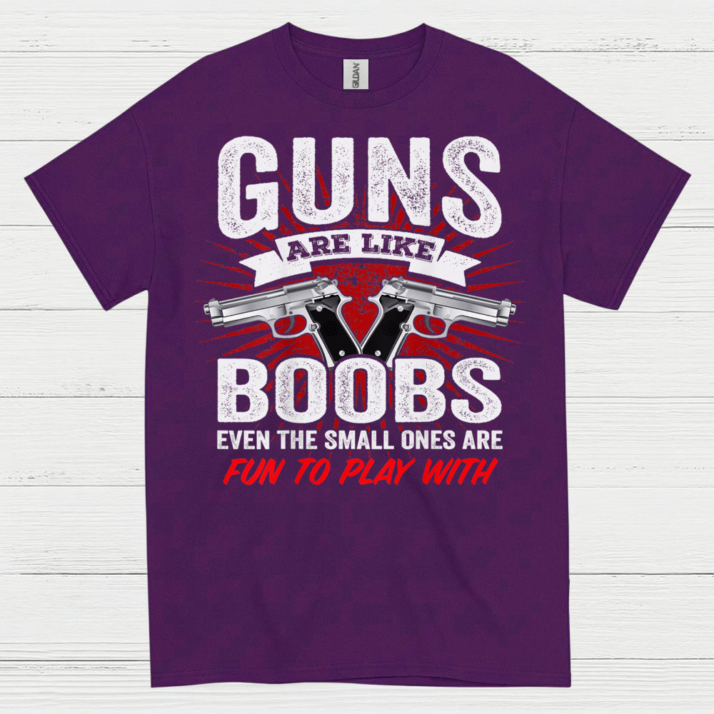 Guns Are Like Boobs Funny Tactical Humor T Shirt