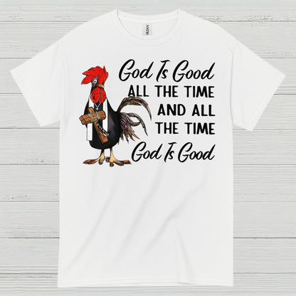 God Is Good All The Time Chicken Christian T Shirt