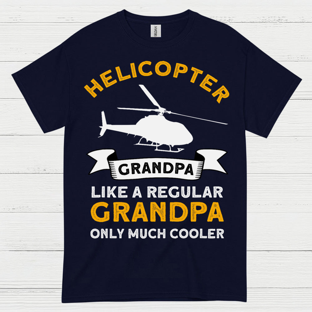 Helicopter Grandpa Much Cooler Aviation T Shirt