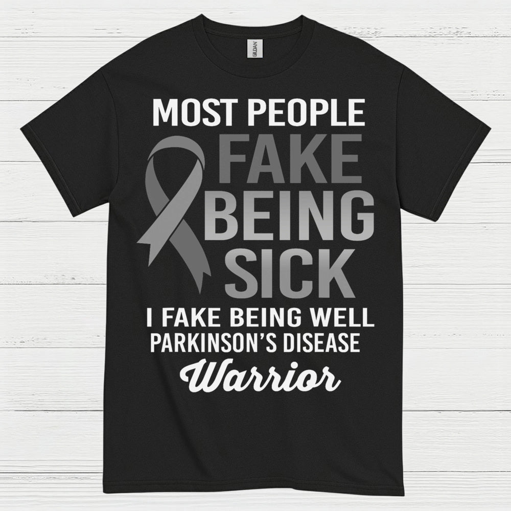 I Fake Being Well Parkinsons Warrior T Shirt