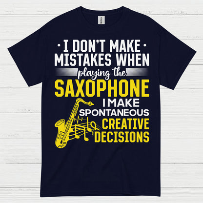 I Dont Make Mistakes Saxophone Creative T Shirt