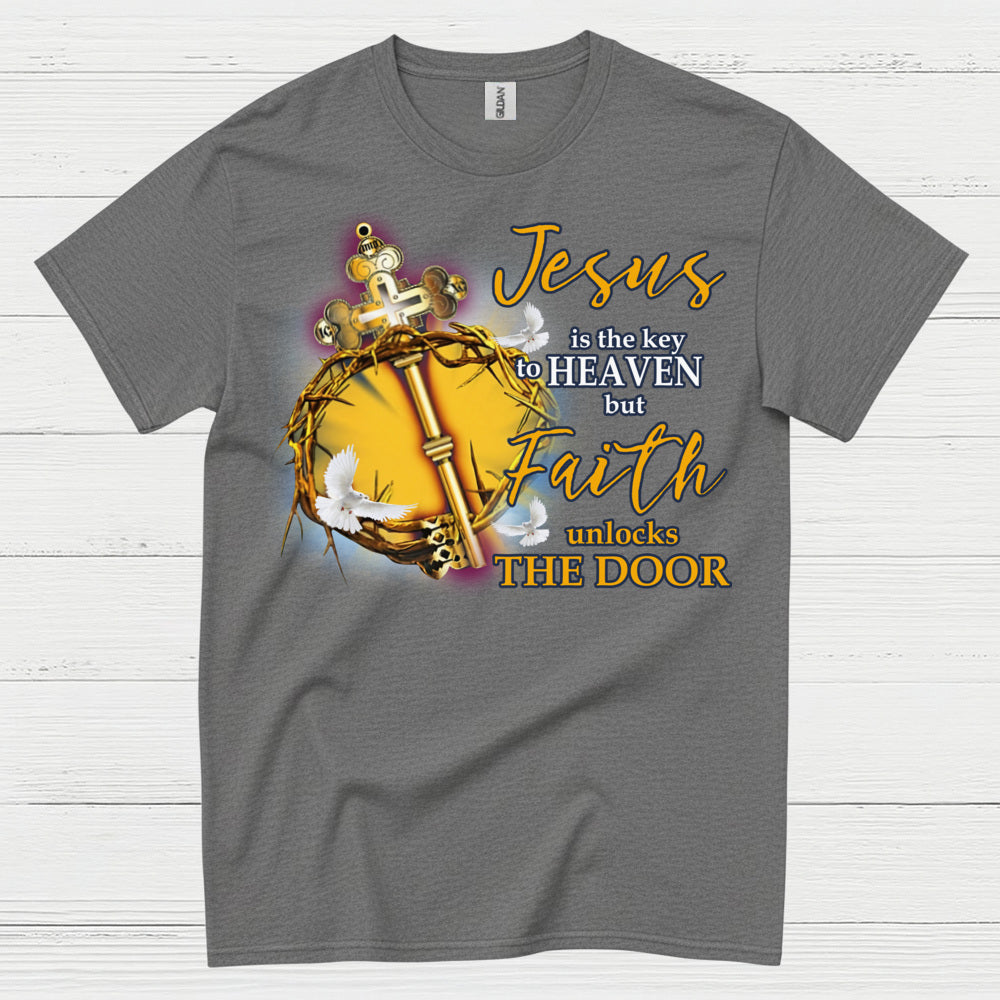 Jesus Is The Key To Heaven Faith Unlocks The Door T Shirt