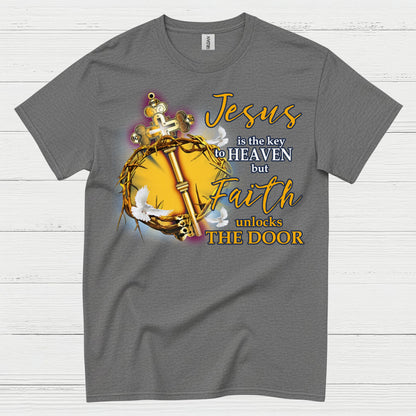 Jesus Is The Key To Heaven Faith Unlocks The Door T Shirt