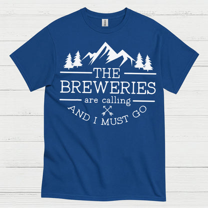 The Breweries Are Calling And I Must Go T Shirt