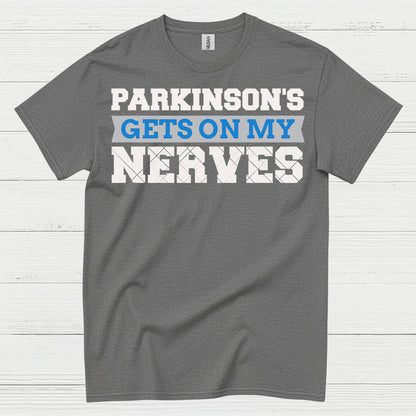 Parkinsons Gets On My Nerves T Shirt