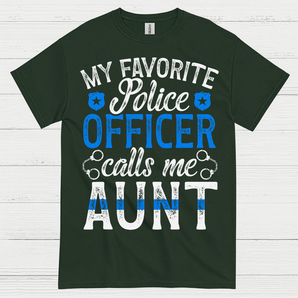 My Favorite Police Officer Calls Me Aunt T Shirt