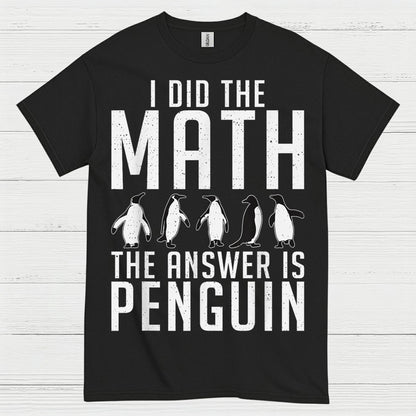 I Did The Math Penguin Humor Graphic T Shirt