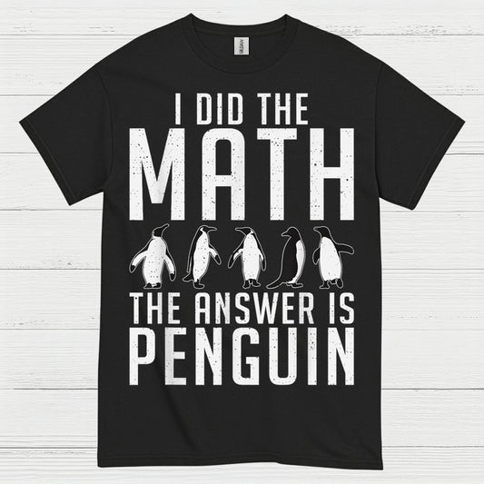 I Did The Math Penguin Humor Graphic T Shirt