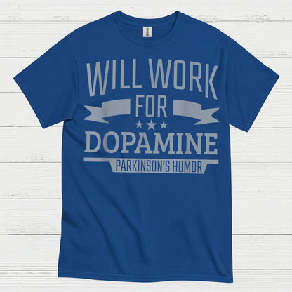 Will Work For Dopamine Parkinsons T Shirt