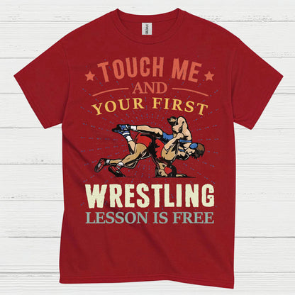 Touch Me And Your First Wrestling T Shirt