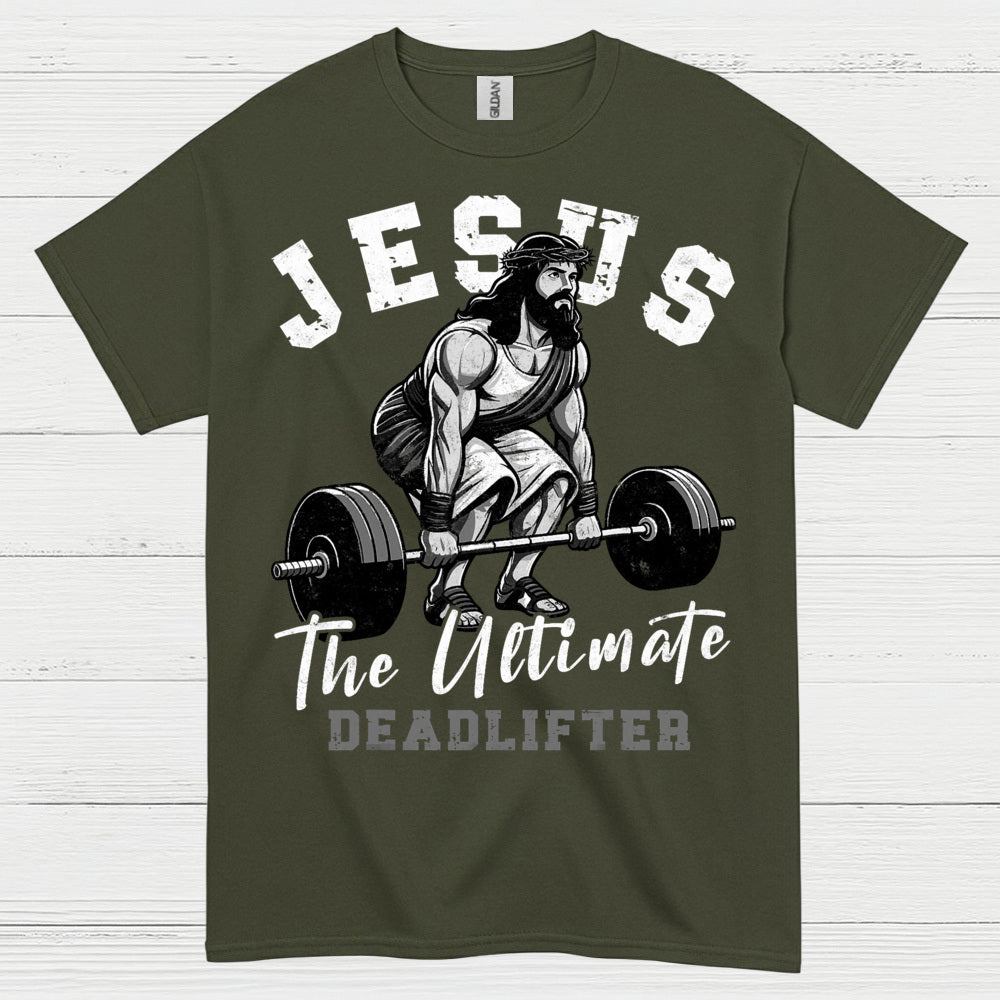 Jesus The Ultimate Deadlifter Faith T Shirt
