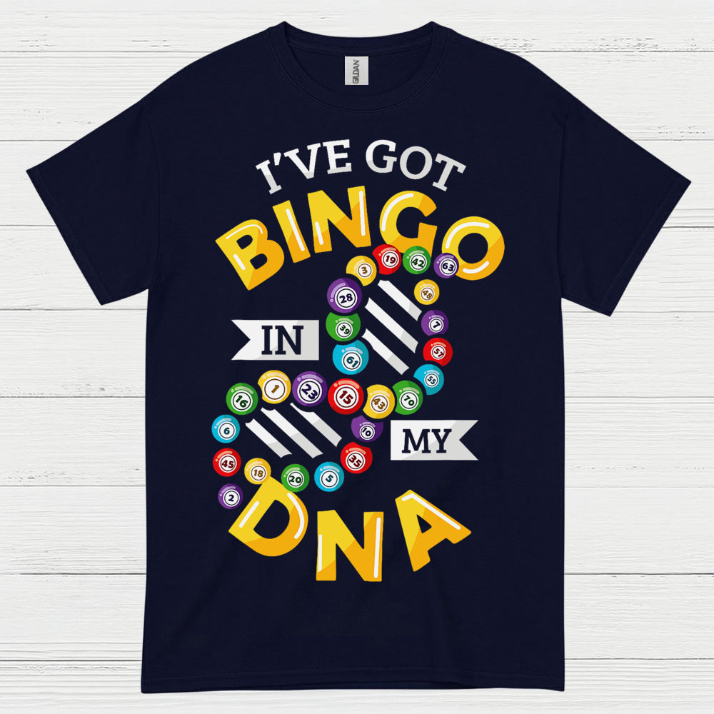 Ive Got Bingo In My DNA T Shirt