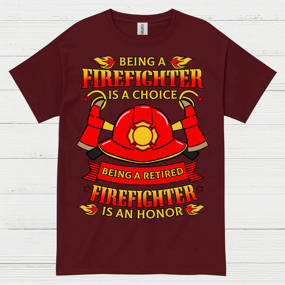 Being a Retired Firefighter Is an Honor T Shirt