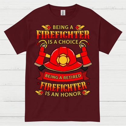 Being a Retired Firefighter Is an Honor T Shirt