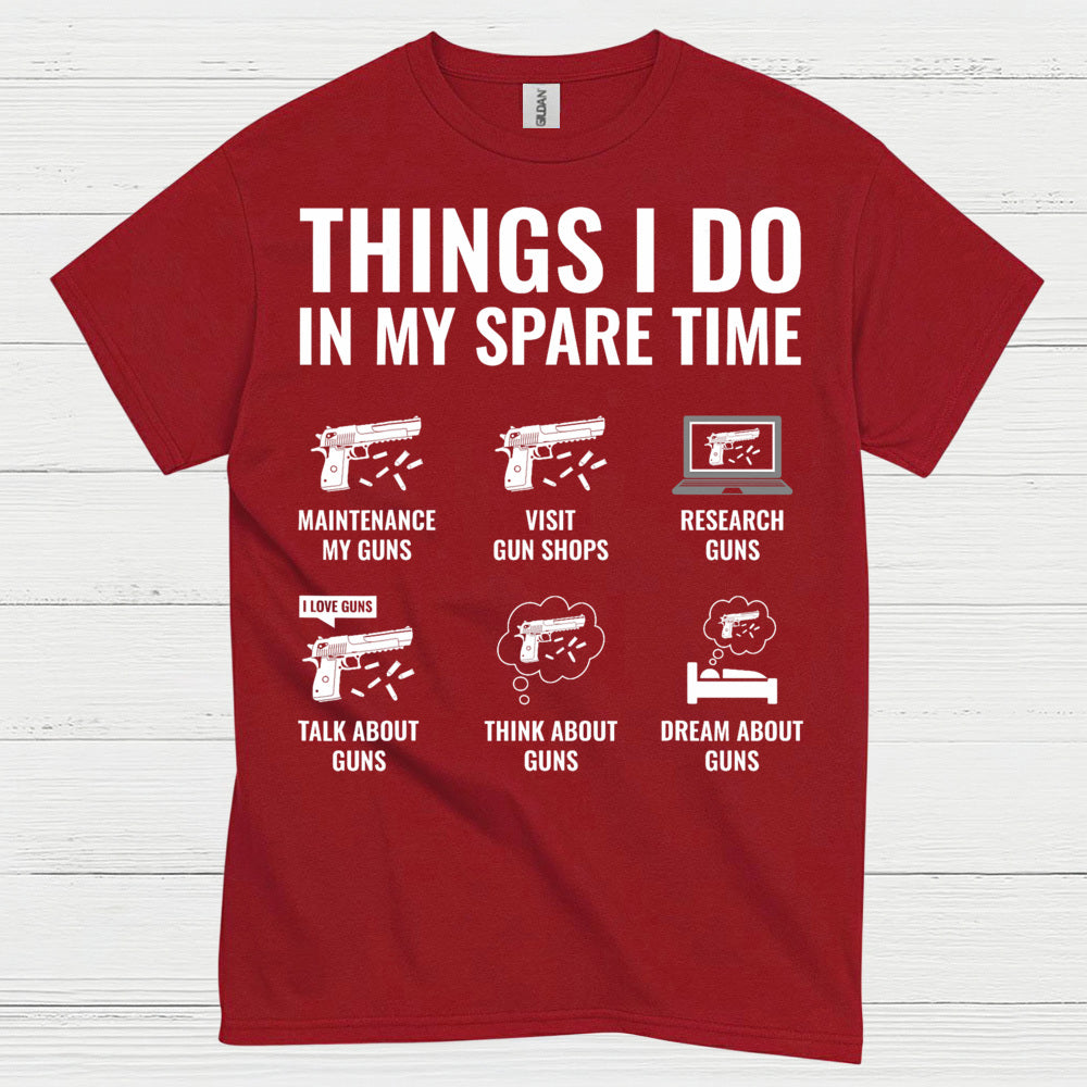 Things I Do In My Spare Time Gun Lover T Shirt