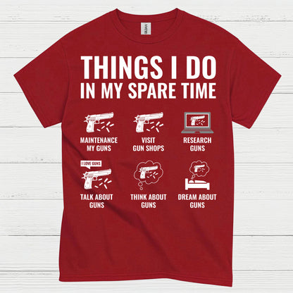 Things I Do In My Spare Time Gun Lover T Shirt
