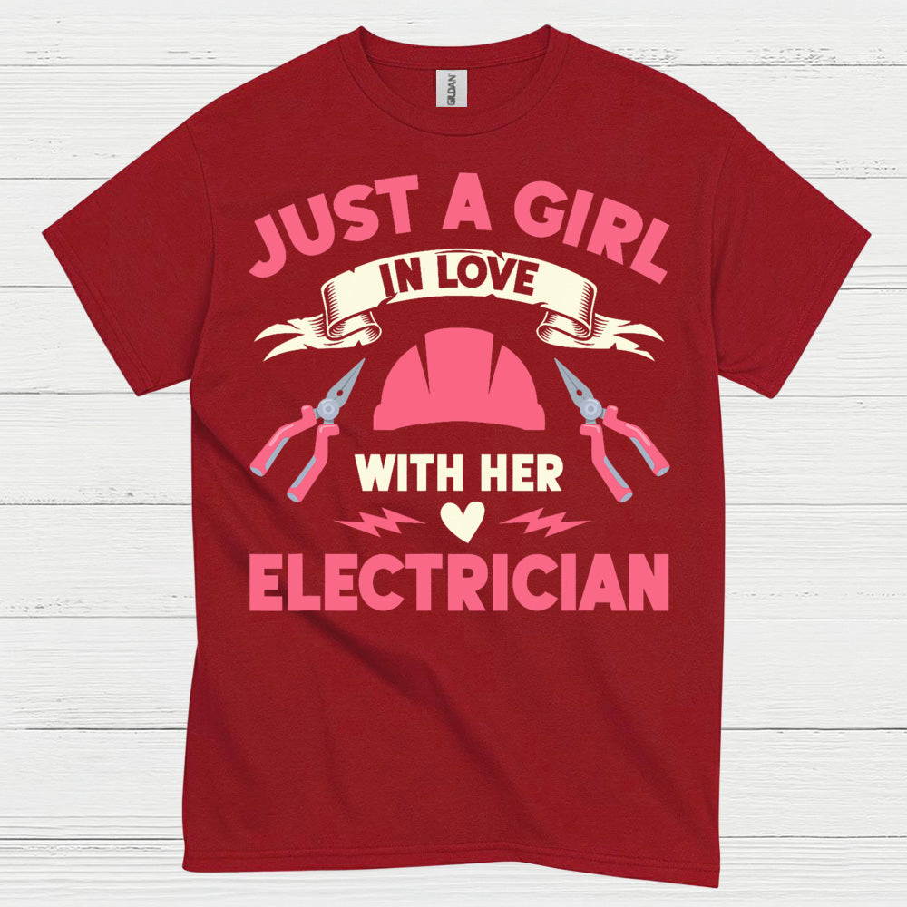 Just A Girl In Love With Her Electrician T Shirt