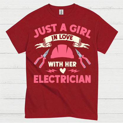 Just A Girl In Love With Her Electrician T Shirt