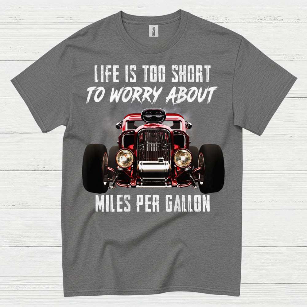 Life Is Too Short Hot Rod T Shirt