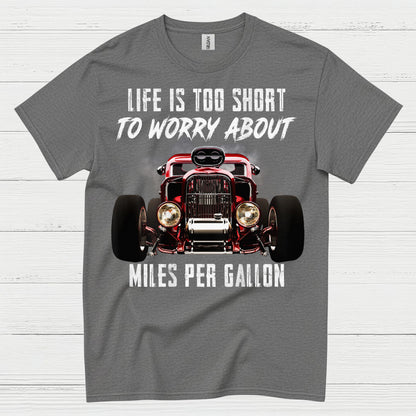 Life Is Too Short Hot Rod T Shirt