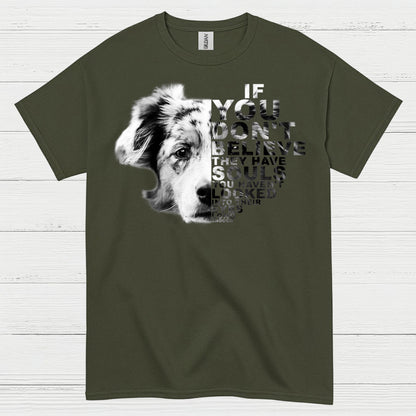 If You Don’t Believe Dog Quote T Shirt