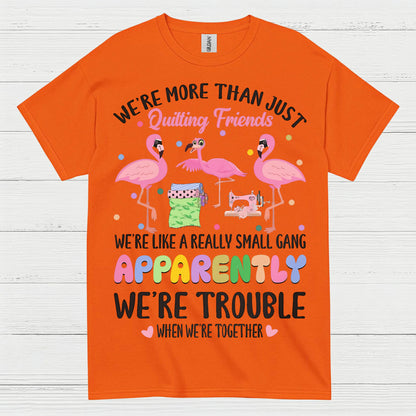 Quilting Friends Humor T Shirt